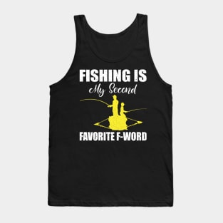 Fishing is my second favorite F-word Tank Top